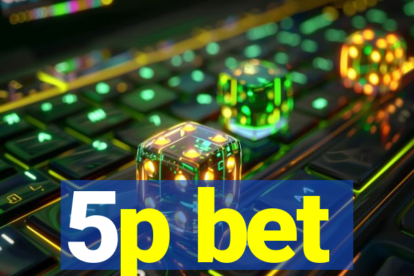5p bet